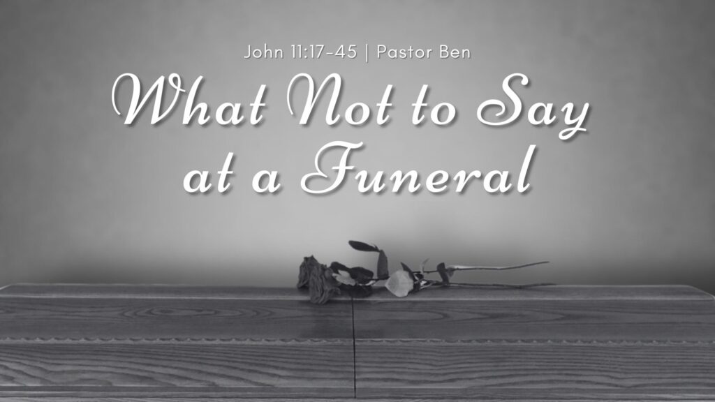 “What Not to Say at a Funeral”