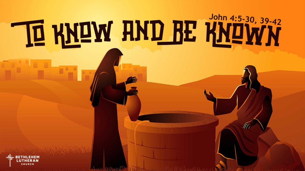 “To Know and Be Known”