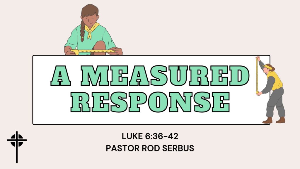 “A Measured Repsonse”